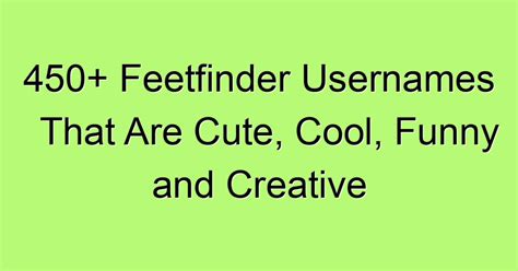 feetfinder username ideas|200+ Best FeetFinder Usernames For Maximum Engagement!